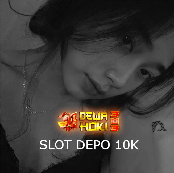 Slot Gacor Depo 10k